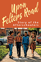 Upon Felters Road: Story of the Afterschoolers Front Cover