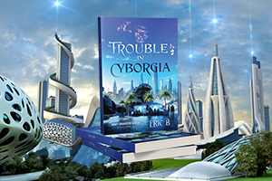 Trouble in Cyborgia