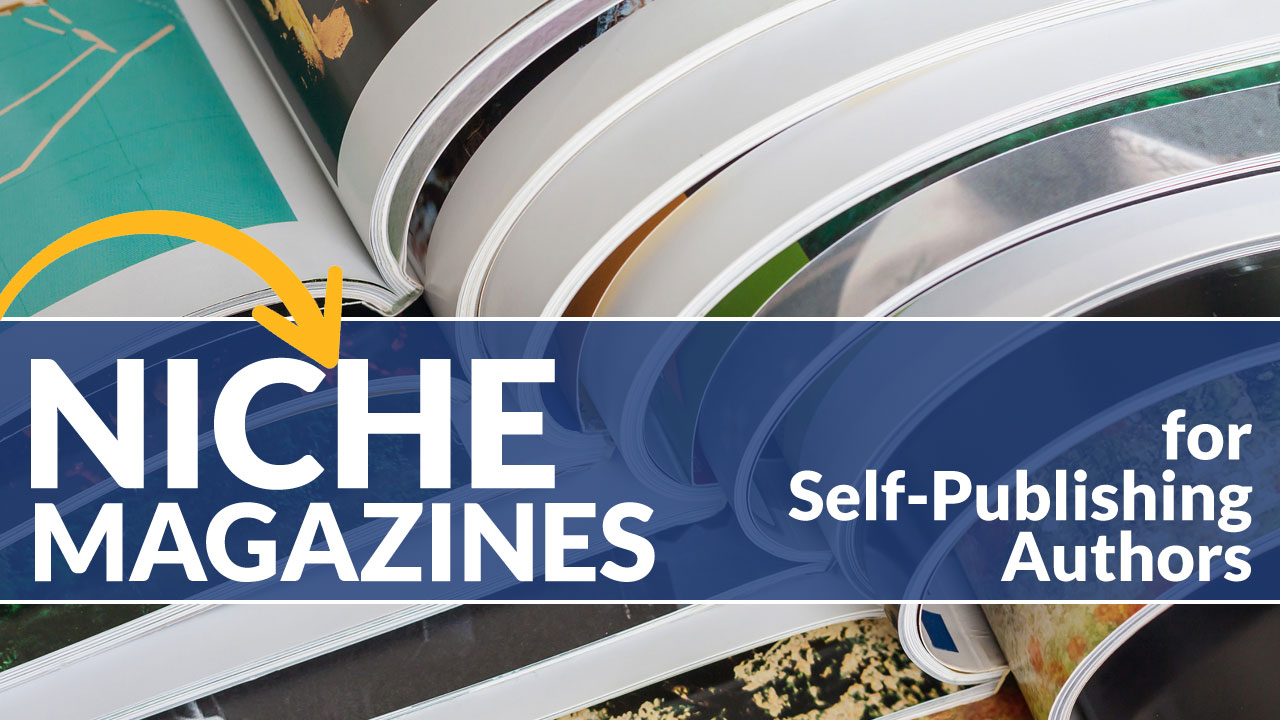 How niche magazines can skyrocket book sales for self-published authors.