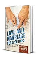 Love and Marriage Perspectives: Strategies and Skills to Consider in Building a Successful Lasting Marriage by Vince Brendan Vincents published by Outskirts Press.