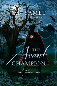 The Avant Champion: Honor by C.B. Samet  published by Outskirts Press