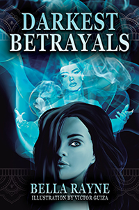 Darkest Betrayals by Bella Rayne published by Outskirts Press.