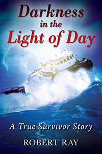 Darkness In The Light Of Day by Robert Ray published by Outskirts Press.