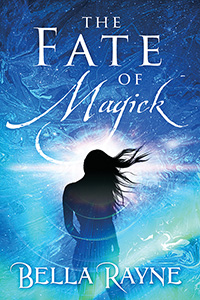 Fate of Magick by Bella Rayne published by Outskirts Press.