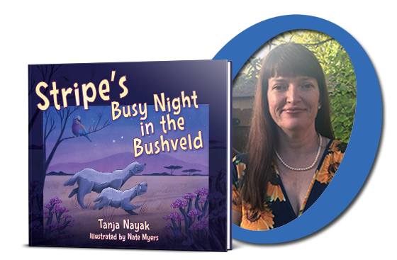 Stripe’s Busy Night in the Bushveld by Tanja Nayak with Whimsical style illustrations published by Outskirts Press.