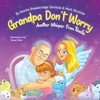 Grandpa Don't Worry by Deirdre Breakenridge Skrobola & Mark Skrobola published by Outskirts Press.