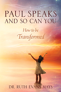 Paul Speaks And So Can You by Dr. Ruth Evans Mays published by Outskirts Press.