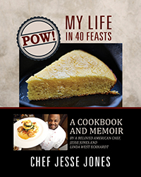 POW! My Life in 40 Feasts by Chef Jesse Jones published by Outskirts Press.